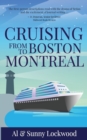 Cruising From Boston to Montreal : Discovering coastal and riverside wonders in Maine, the Canadian Maritimes and along the St. Lawrence River - Book