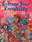 Release Your Creativity : Discover Your Inner Artist with 15 Simple Painting Projects - Book