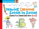 Drawing Cartoons Letter by Letter : Create Fun Characters from A to Z - Book
