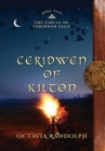 Ceridwen of Kilton : Book Two of The Circle of Ceridwen Saga - Book