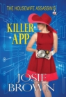 The Housewife Assassin's Killer App : Book 8 - The Housewife Assassin Mystery Series - Book