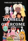 Damsels Overcome : Feminist Empowerment - Book