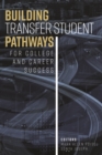 Building Transfer Student Pathways for College and Career Success - Book