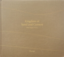 Kingdom of Sand and Cement : The Shifting Cultural Landscape of Saudi Arabia - Book