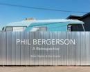 Phil Bergerson : A Retrospective - Book