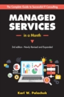 Managed Services in a Month : Build a Successful, Modern Computer Consulting Business in 30Days - Book