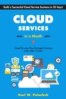 Cloud Services in a Month : Build a Successful Cloud Service Business in 30 Days - Book