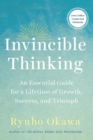 Invincible Thinking : An Essential Guide for a Lifetime of Growth, Success, and Triumph - eBook