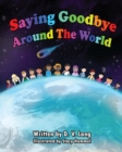 Saying Goodbye Around the World - Book