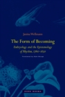 The Form of Becoming : Embryology and the Epistemology of Rhythm, 1760-1830 - eBook