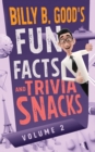 Billy B. Good's Fun Facts and Trivia Snacks : Volume 2 - Book