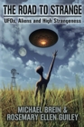 The Road to Strange : Ufos, Aliens and High Strangeness - Book