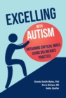 Excelling With Autism : Obtaining Critical Mass Using Deliberate Practice - Book