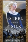 The Steel Beneath the Silk : A Novel (Emma of Normandy Trilogy Book 3) - Book