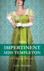 The Impertinent Miss Templeton : A Regency Romance - Book