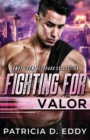 Fighting For Valor : An Away From Keyboard Romantic Suspense Standalone - Book