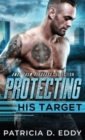 Protecting His Target : An Away From Keyboard Protector Romance Standalone - Book