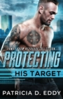 Protecting His Target : An Away From Keyboard Protector Romance Standalone - Book