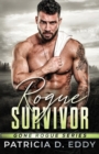 Rogue Survivor : A Gone Rogue Protector Romance Standalone - Book