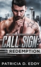 Call Sign : Redemption: An Away From Keyboard Romantic Suspense Standalone - Book