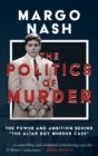 The Politics of Murder : The Power and Ambition Behind "The Altar Boy Murder Case" - eBook