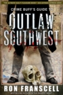 Crime Buff's Guide to Outlaw Southwest - eBook