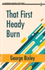 That First Heady Burn - eBook