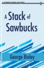 A Stack of Sawbucks - Book
