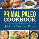 Primal Paleo Cookbook : Quick and Easy Paleo Recipes - Book