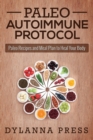 Paleo Autoimmune Protocol : Paleo Recipes and Meal Plan to Heal Your Body - Book
