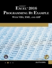 Microsoft Excel 2016 Programming by Example with VBA, XML, and ASP - Book