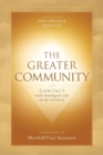 The Greater Community : Contact with Intelligent Life in the Universe - Book