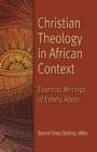 Christian Theology in African Context : Essential Writings of Eshetu Abate - Book