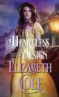 A Heartless Design : A Steamy Regency Spy Romance - Book