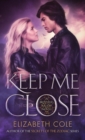 Keep Me Close : A Demon Hunter Paranormal Romance - Book