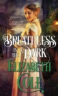 Breathless in the Dark : A Steamy Regency Spy Romance - Book
