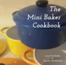 The Mini Baker Cookbook - Book