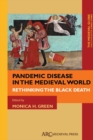 Pandemic Disease in the Medieval World : Rethinking the Black Death - eBook