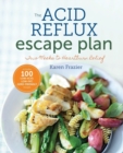 The Acid Reflux Escape Plan : Two weeks to Heartburn Relief - Book