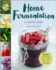 Home Fermentation : A Starter Guide - Book