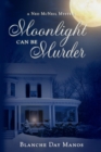 Moonlight Can Be Murder : A Ned McNeil Mystery - Book