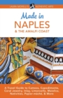 Made in Naples & the Amalfi Coast : A Travel Guide to Cameos, Capodimonte, Coral Jewelry, Inlay, Limoncello, Maiolica, Nativities, Papier-Mache, & More - Book