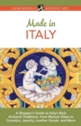 Made in Italy : A Shopper's Guide to Italy's Best Artisanal Traditions, from Murano Glass to Ceramics, Jewelry, Leather Goods, and More - Book