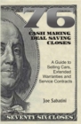 76 Cash Making, Deal Saving Closes : A Guide to Selling Cars, Extended Warranties and Service Contracts - eBook