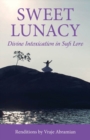 Sweet Lunacy : Divine Intoxication in Sufi Literature - Book