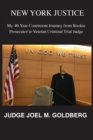 New York Justice : My 40-Year Courtroom Journey from Rookie Prosecutor to Veteran Criminal Trial Judge - Book