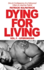 Dying for a Living : Sins & Confessions of a Hollywood Villain & Libertine Patriot - Book