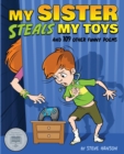 My Sister Steals My Toys : And 109 Other Funny Poems - Book