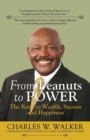 From Peanuts to Power : The Road to Wealth, Success, and Happiness - Book