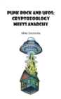 Punk Rock and UFOs : Cryptozoology Meets Anarchy - Book
